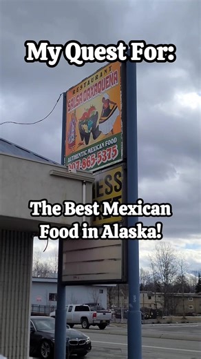 My Alaskan Quest For Mexican Food! My favorite so far in Anchorage!