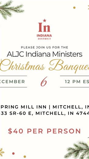 Let’s get together for a great time of fellowship, food and fun! Join us on December 5th and then 6th at 12 PM EST at Spring Mill Inn in Mitchell, IN 📍 3333 SR-60 E, Mitchell, IN 47446 💵 $40 per person | https://www.eventbrite.com/e/aljc-ministers-christmas-banquet-tickets-1860480961639?aff=oddtdtcreator | ALJC Indiana District