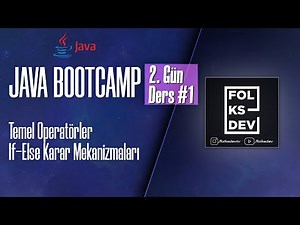 Java Bootcamp #3: Temel Operatörler, If-Else Karar Mekanizmaları