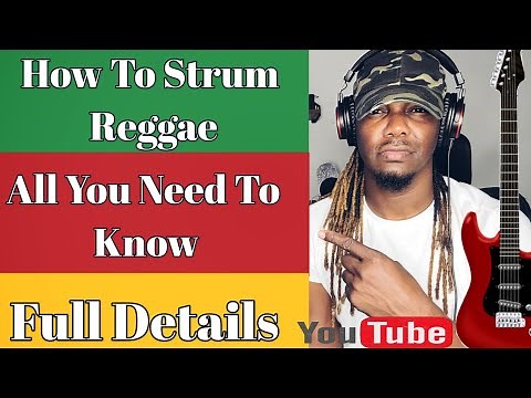 Here's How To Strum Reggae On Guitar || Full Details