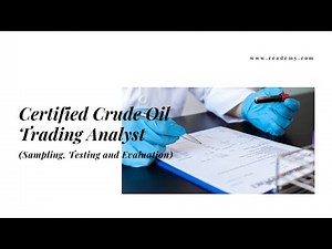 Certified Crude Oil Trading Analyst (Sampling, Testing and Evaluation)
