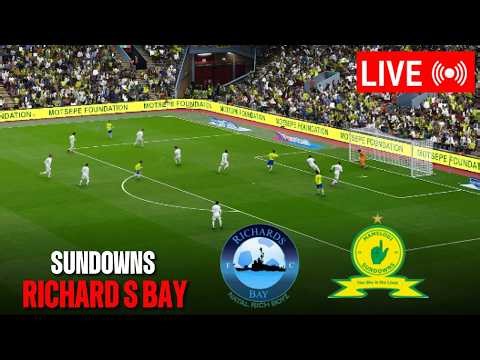 🔴 Mamelodi Sundowns vs Richards Bay LIVE | South African Premier League 2026 | Full Match simulation