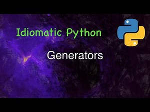 Idiomatic Python: Generators