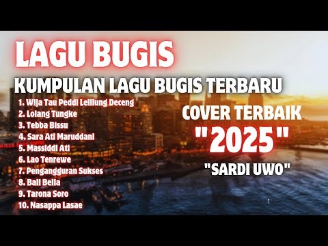 🔰Lagu Bugis Cover Terbaik & Terbaru 2025 "Sardi Uwo"|| Album Lagu Bugis Terpopuler & Viral