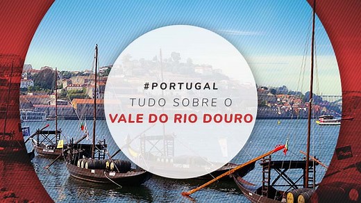 Vale do Rio Douro, em Portugal: O que fazer e como chegar