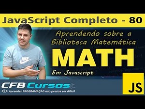 Aprendendo sobre a biblioteca MATH em Javascript - Curso de Javascript - Aula 80