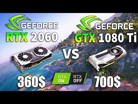 RTX 2060 vs GTX 1080 Ti Test in 8 Games RTX - ON / OFF (i5 9600k)