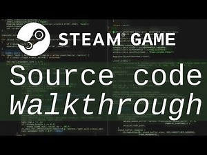 Full Source Code Walkthrough of a Steam Game