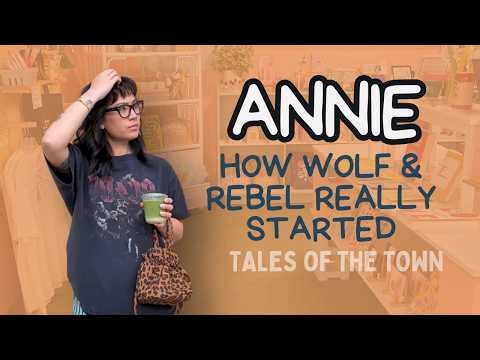 The Real Story of Wolf & Rebel: Creativity, Community & Comebacks | Annie V | Tales of the Town