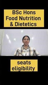 BSc Hons Food Nutrition Dietetics | BSc In Diet & Nutrition Admission Process | Seats Fees Cut off?