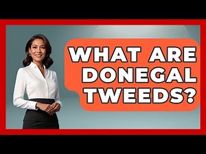 What Are Donegal Tweeds? - Discovering Ireland Now