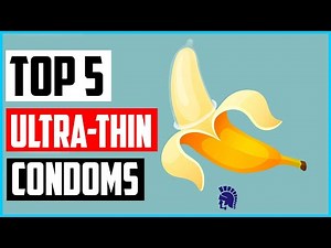 Top 5 Best Ultra Thin Condoms Reviews 2022