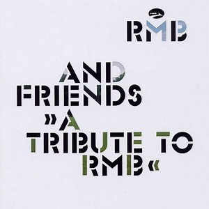 RMB - RMB And Friends >> A Tribute To RMB <<