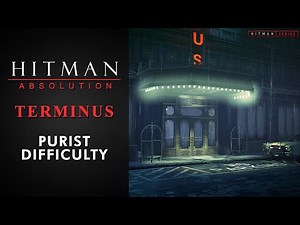 Hitman: Absolution - Mission #3 - Terminus (Purist Difficulty)
