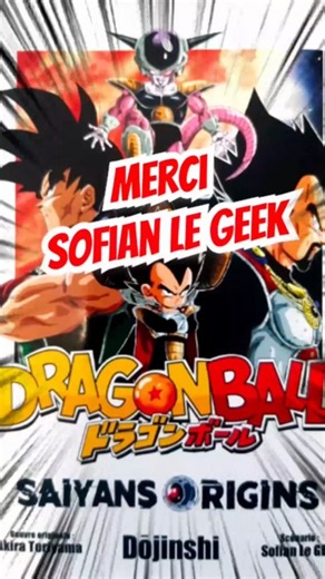 MERCI Sofian le geek pour DRAGON BALL SAIYANS ORIGINS
