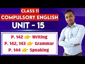 Class 11 Compulsory English | Unit 15 | Writing | Grammar | Speaking | Mukesh Raut