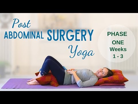 Phase One: Weeks 1 - 3 | Post Abdominal Surgery Yoga | Yoga with Joy