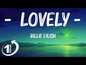 [ Loop 1Hour ] Billie Eilish - lovely (Lyrics) ft. Khalid