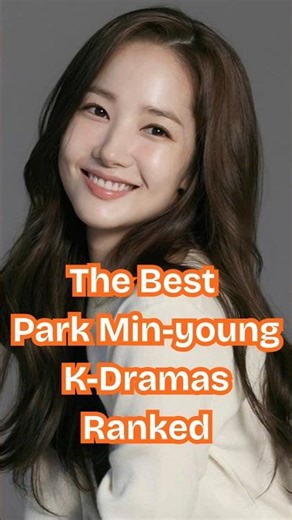 The Best Park Min-young Kdramas to Watch #parkminyoung #kdramalovers #kdrama #koreanentertainment