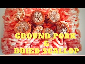 EASY & DELICIOUS CHINESE RECIPE FOR GROUND PORK AND DRIED SCALLOPS