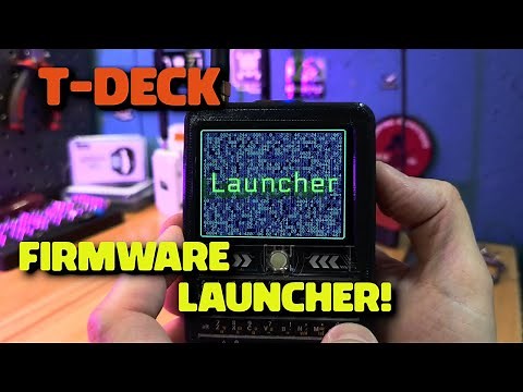Run Multiple Firmware On T-Deck!
