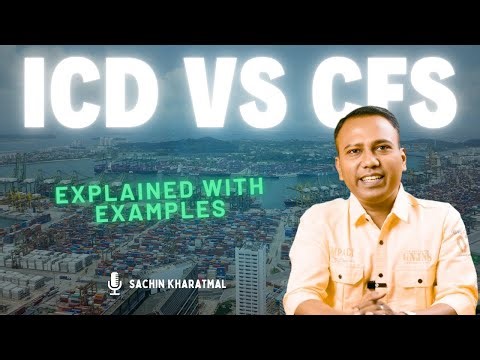ICD vs CFS : Explained with Examples ‪@Sachin.Kharatmal‬ #importexport #freightforwarding