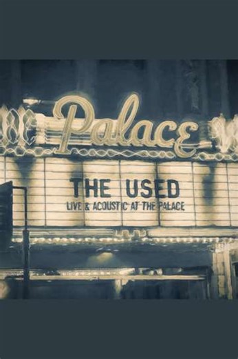The Used: Live & Acoustic at the Palace (2016) - Movie
