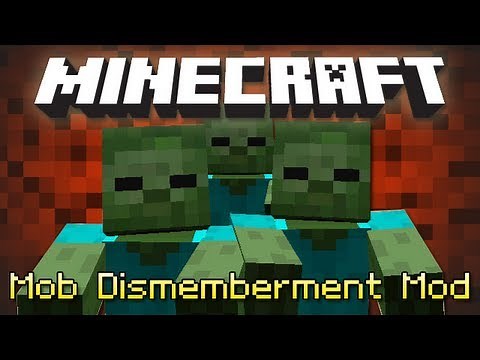 Minecraft: MOB DISMEMBERMENT MOD!