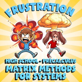 Matrix Methods for Systems FRUSTRATION Math Game - No Prep PreCalculus Review