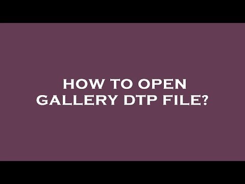 How to open gallery dtp file?