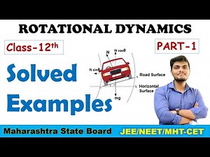 Rotational Dynamics Solved Example’s (Part-1), from 1.1 to 1.5 Class 12th, HSC Maharashtra board