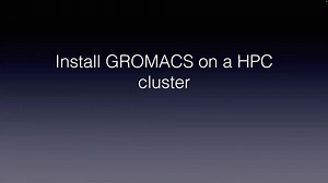 美国留学 ｜科研｜Install GROMACS on a HPC cluster ｜超算机组安装GROMACS