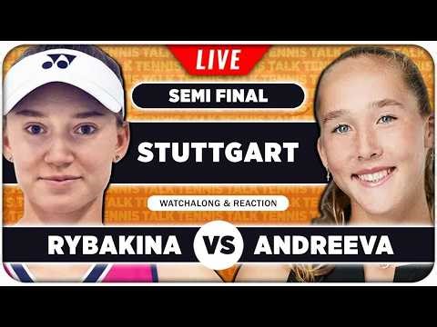 RYBAKINA vs ANDREEVA • WTA Stuttgart 2026 SF • LIVE Tennis Watchalong