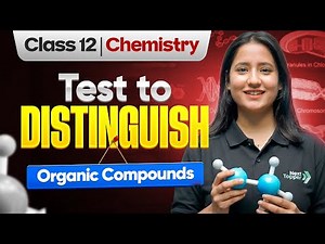 All Distinguish Test in Organic Compounds Class 12 | 12th Organic Chemistry | CBSE 2026