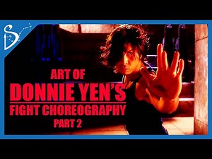 Art of Donnie Yen’s Fight Choreography Part 2