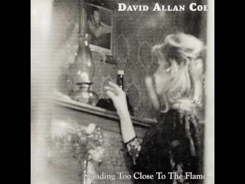 David Allan Coe - "Standing Too Close To The Flame" [Full Album]