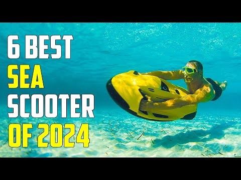 Best Underwater Scooters 2024 - Top 6 Best Sea Scooters 2024