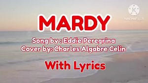 MARDY (with Lyrics ) Song by : Eddie Peregrina Cover by: Charles Algabre Celin Please po pakifollow po ang youtube at Fb page po ni Charles Algabre Celin. Salamat po. #music #lovesongs #lovemusic #karaoke #musiclovers #oldsongs #OFW #musiclovers #ofwjovycarPatrecio Disclaimer No Copyright Infringement Intended I Do Not Own The Music In This Video. All Rights belong to the owner|music writer|composer. Copyright Disclaimer Under Section 107 of the Copyright Act 1976, allowance is made for "fair us