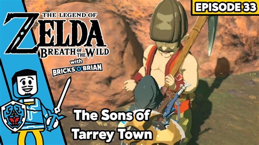 The sons of Tarrey Town - Legend of Zelda Breath of the Wild with Bricks 'O' Brian!