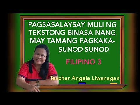 PAGSASALAYSAY MULI NG TEKSTONG BINASA NANG MAY TAMANG PAGKAKASUNOD-SUNOD | FILIPINO 3