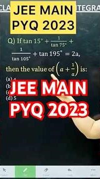 Q) If tan 15^∘+1/tan⁡75^∘ + 1/(tan⁡105^∘ +tan⁡195^∘=2a, then the value of (𝑎+1/𝑎) is: #jee2026