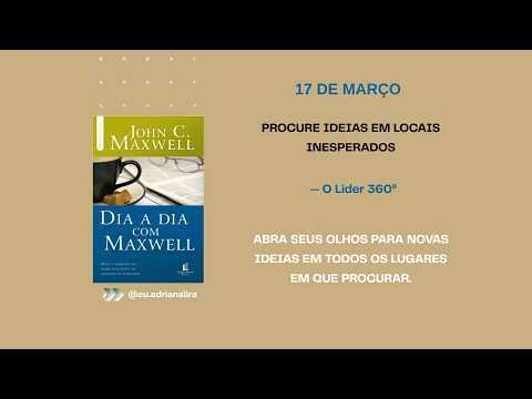 Dia 17 de Março - Dia a Dia com Maxwell: PROCURE IDEIAS EM LUGARES INESPERADOS
