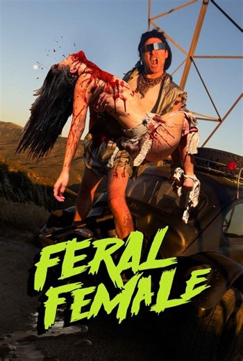 Stream Feral Female (2025): Find it on Netflix, Prime Video, Hulu & more