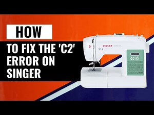 How To Fix the 'C2' Error on Singer Fashion Mate 5560 | Quick Fix