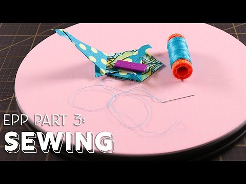 How to English Paper Piece with Tula Pink - Part 3 - Sewing | Fat Quarter Shop