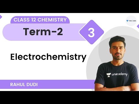 Electrochemistry | Part-3 | Target Term-2 | Class 12 Chemistry | Unacademy Class 11&12 | Rahul Dudi