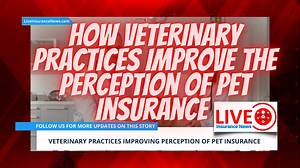 Veterinary Practices + Pet Insurance: The perceptions are now changing