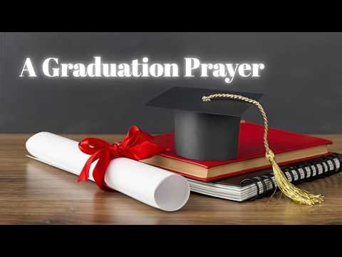 A Graduation Prayer I A Heartfelt Blessing for Graduates