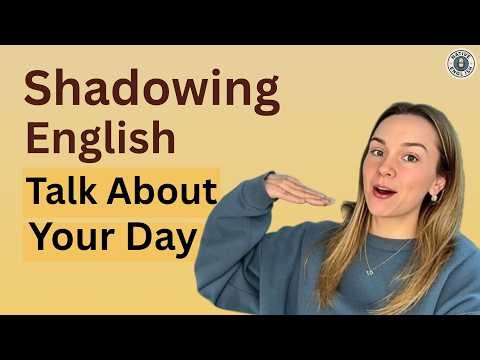 Shadowing English Speaking Practice: Mimic a Native Speaker to Perfect Your Accent!