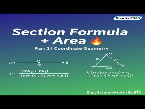 Coordinate Geometry Class 10 | Part 2: Section Formula + Area of Triangle | Boards 2026 🔥
